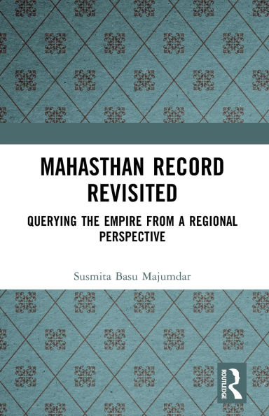 Mahasthan Record Revisited: Querying the Empire from a Regional Perspective
