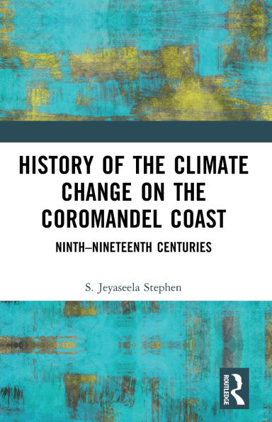 History of the Climate Change on Coromandel Coast: Ninth-Nineteenth Centuries
