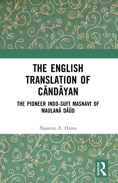 The English Translation of Candayan: Pioneer Indo-Sufi Masnavi Maulana Daud