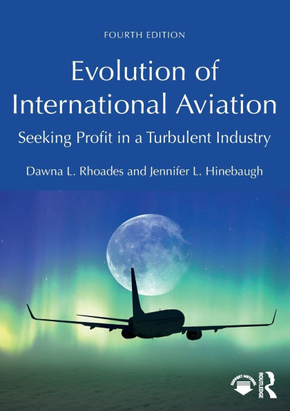 Evolution of International Aviation: Seeking Profit a Turbulent Industry