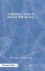 Title: A Beginners Guide to Amazon Web Services, Author: Parul Dubey