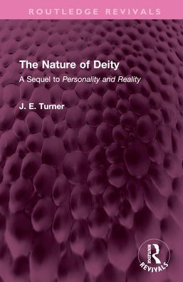 The Nature of Deity: A Sequel to 'Personality and Reality'