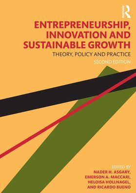 Entrepreneurship, Innovation, and Sustainable Growth: Theory, Policy, Practice
