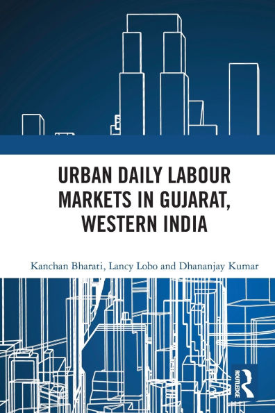 Urban Daily Labour Markets Gujarat, Western India