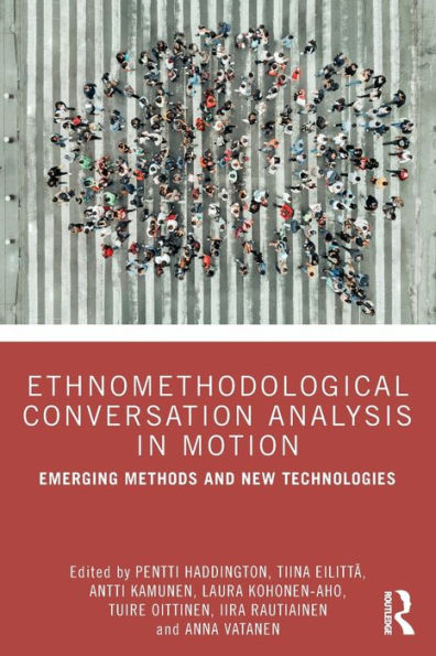 Ethnomethodological Conversation Analysis Motion: Emerging Methods and New Technologies