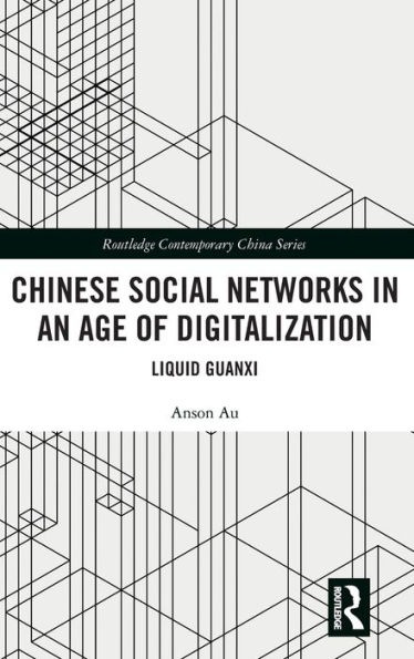 Chinese Social Networks an Age of Digitalization: Liquid Guanxi