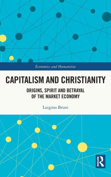 Capitalism and Christianity: Origins, Spirit Betrayal of the Market Economy