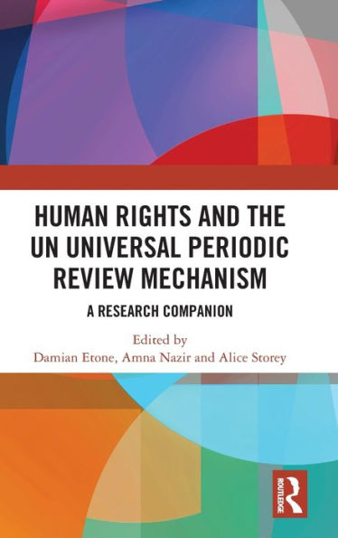 Human Rights and the UN Universal Periodic Review Mechanism: A Research Companion