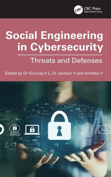 Social Engineering Cybersecurity: Threats and Defenses