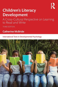 Title: Children's Literacy Development: A Cross-Cultural Perspective on Learning to Read and Write, Author: Catherine McBride