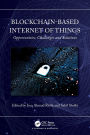Blockchain-based Internet of Things: Opportunities, Challenges and Solutions