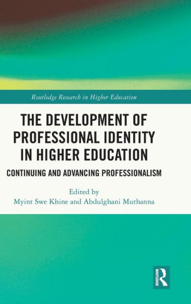 The Development of Professional Identity Higher Education: Continuing and Advancing Professionalism