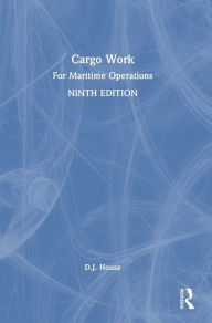 Title: Cargo Work: For Maritime Operations, Author: D.J. House