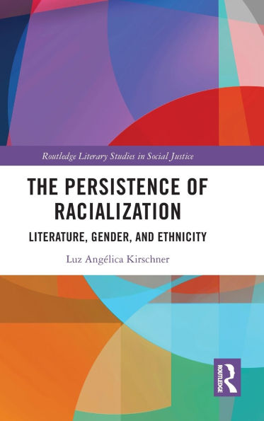 The Persistence of Racialization: Literature, Gender, and Ethnicity