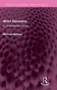 Title: West Germany: A Contemporary History, Author: Michael Balfour