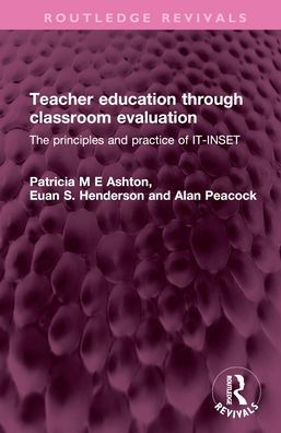 Teacher education through classroom evaluation: The principles and practice of IT-INSET