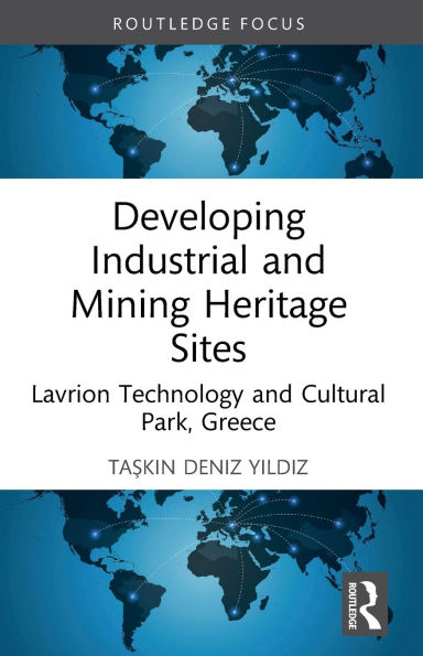 Developing Industrial and Mining Heritage Sites: Lavrion Technological Cultural Park, Greece