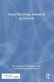 Title: Teach This Poem, Volume II: Equality for All, Author: The Academy of American Poets