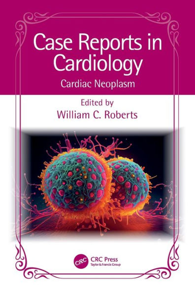 Case Reports Cardiology: Cardiac Neoplasm