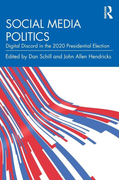 Social Media Politics: Digital Discord the 2020 Presidential Election