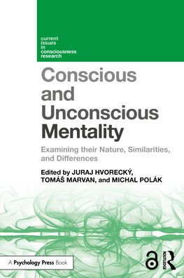 Conscious and Unconscious Mentality: Examining their Nature, Similarities, Differences