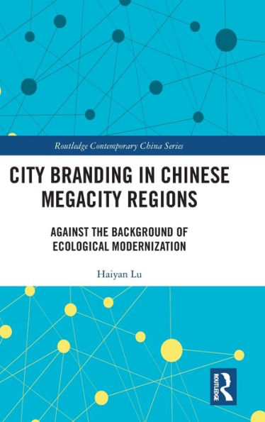 City Branding Chinese Megacity Regions: Against the Background of Ecological Modernization
