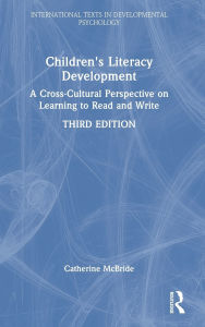 Title: Children's Literacy Development: A Cross-Cultural Perspective on Learning to Read and Write, Author: Catherine McBride