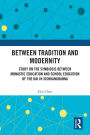 Between Tradition and Modernity: Study on the Symbiosis Between Monastic Education and School Education of the Dai in Xishuangbanna