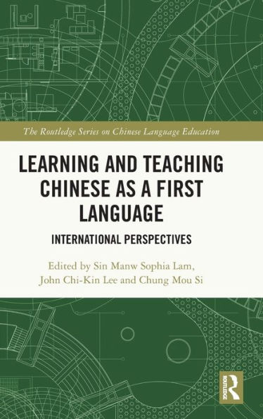 Learning and Teaching Chinese as a First Language: International Perspectives