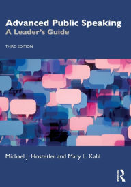 Title: Advanced Public Speaking: A Leader's Guide, Author: Michael J. Hostetler