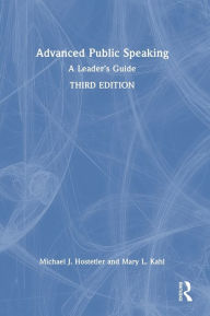 Title: Advanced Public Speaking: A Leader's Guide, Author: Michael J. Hostetler