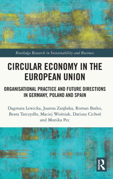 Circular Economy the European Union: Organisational Practice and Future Directions Germany, Poland Spain