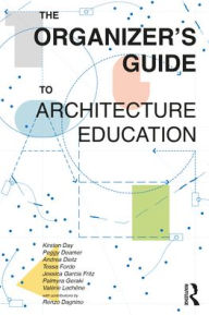 Title: The Organizer's Guide to Architecture Education, Author: Kirsten Day