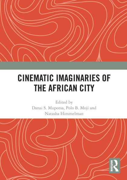 Cinematic Imaginaries of the African City