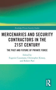 Books downloadable pdf Mercenaries and Security Contractors in the 21st Century: The Past and Future of Private Force