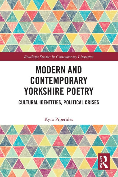Modern and Contemporary Yorkshire Poetry: Cultural Identities, Political Crises