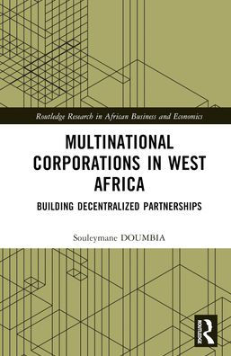 Multinational Corporations West Africa: Building Decentralized Partnerships