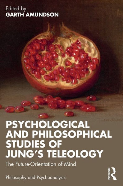 Psychological and Philosophical Studies of Jung's Teleology: The Future-Orientation Mind