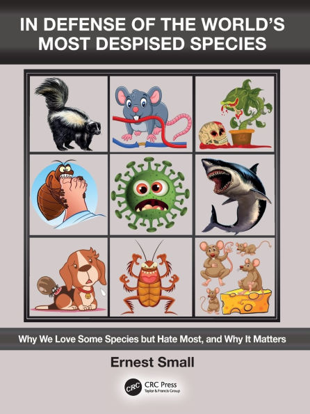 In Defense of the World's Most Despised Species: Why we love some species but hate most, and why it matters