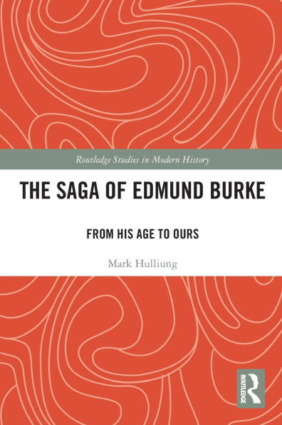 The Saga of Edmund Burke: From His Age to Ours