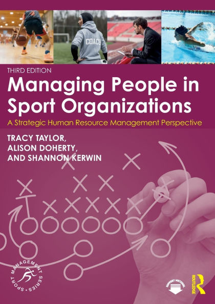 Managing People Sport Organizations: A Strategic Human Resource Management Perspective