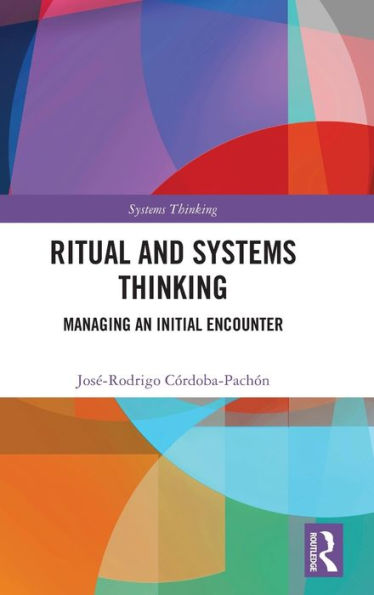 Ritual and Systems Thinking: Managing an Initial Encounter