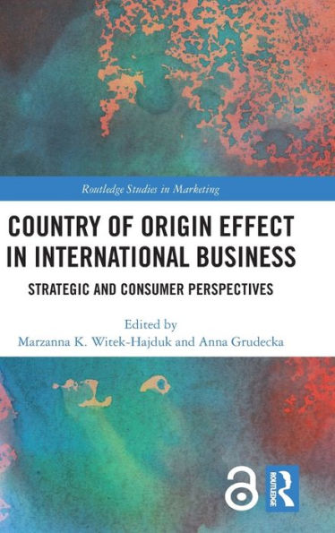 Country-of-Origin Effect International Business: Strategic and Consumer Perspectives