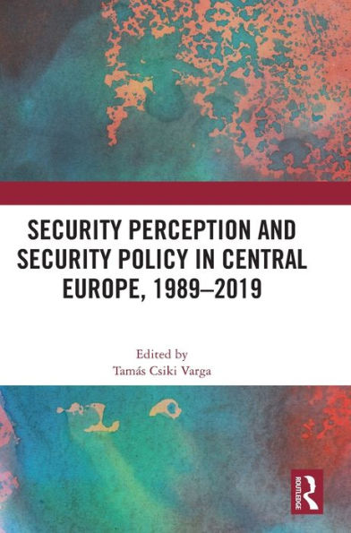 Security Perception and Policy Central Europe, 1989-2019