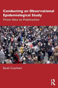 Title: Conducting an Observational Epidemiological Study: From Idea to Publication, Author: Sarah Cuschieri