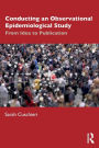 Conducting an Observational Epidemiological Study: From Idea to Publication