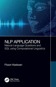 Title: NLP Application: Natural Language Questions and SQL using Computational Linguistics, Author: Ftoon Kedwan