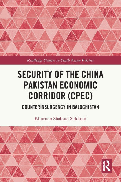 Security of the China Pakistan Economic Corridor (CPEC): Counterinsurgency Balochistan