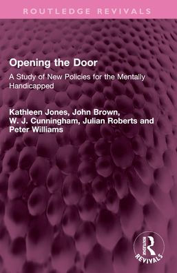 Opening the Door: A Study of New Policies for Mentally Handicapped