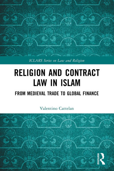 Religion and Contract Law Islam: From Medieval Trade to Global Finance